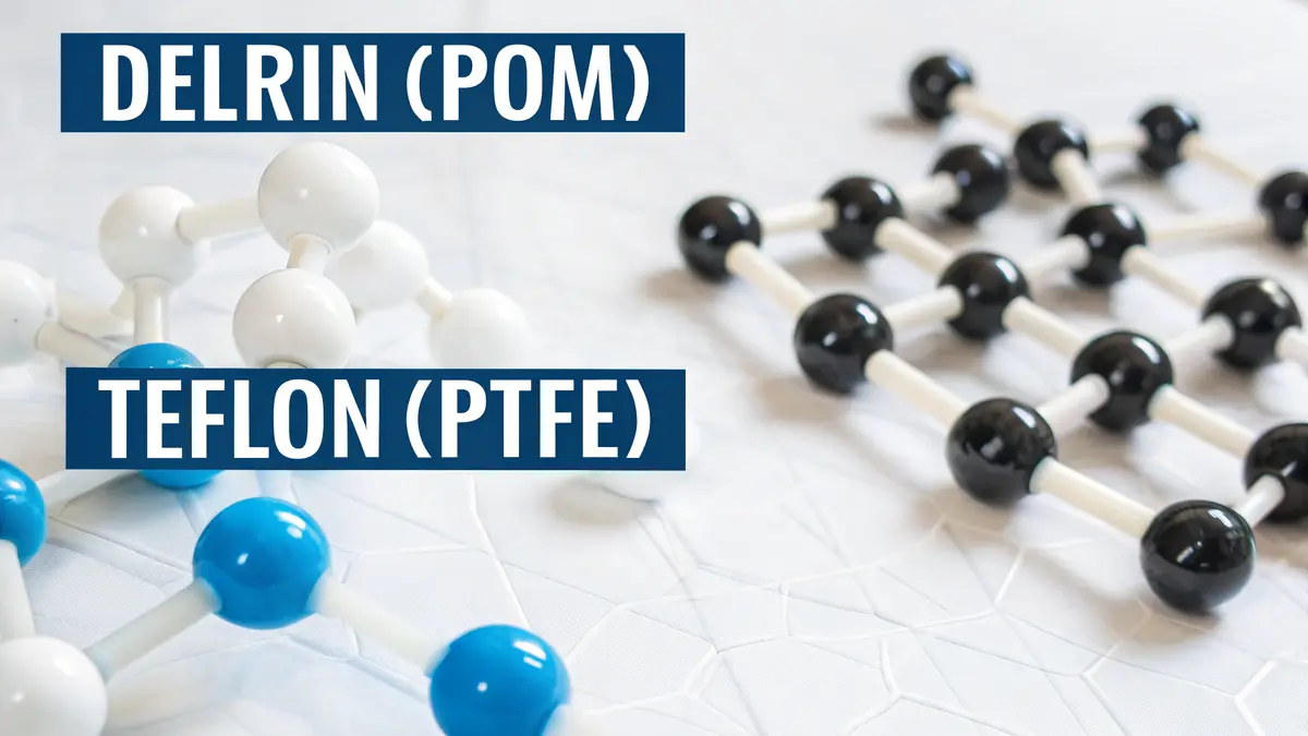 Différentes propriétés du Delrin et du Téflon